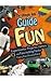 Ultimate Kids Guide To Fun by Raintree Media