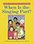 When Is the Singing Part?