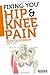 Fixing You: Hip & Knee Pain...