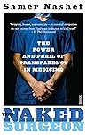 The Naked Surgeon by Samer Nashef (4-Jun-2015) Paperback The Naked Surgeon by Samer Nashef (4-Jun-2015) Paperback
