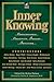 Inner Knowing: Consciousness, Creativity, Insight, and Intuition (New Consciousness Reader) by Helen Palmer (1998-12-28)