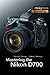 Mastering the Nikon D700 by Darrell Young (7-Jun-2009) Paperback