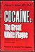 Cocaine: The Great White Plague