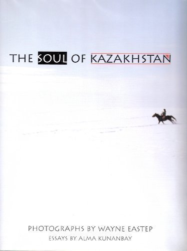 The Soul of Kazakhstan by Alma Kunanbay(August 1, 2001) Hardcover