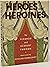 Heroes And Heroines