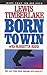Born to Win by Lewis Timberlake (1986-05-06)