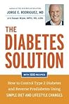[(The Diabetes Solution: How to Conquer Type 2 Diabetes and Reverse Prediabetes Using Simple Diet and Lifestyle Changes - Featuring the Latest Medical Science!)] [Author: Jorge E. Rodriguez] published on (November, 2014)