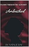 Ambushed: Fucking Through the Alphabet