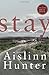 Stay by Aislinn Hunter (2013-09-03)