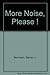 More Noise, Please ! by Steven J. Bernstein (1996-06-03)