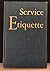 Service Etiquette Correct Social Usage for Service Men on Off... by Rear Admiral Bruce et al. M...