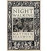 Night Walking : A...