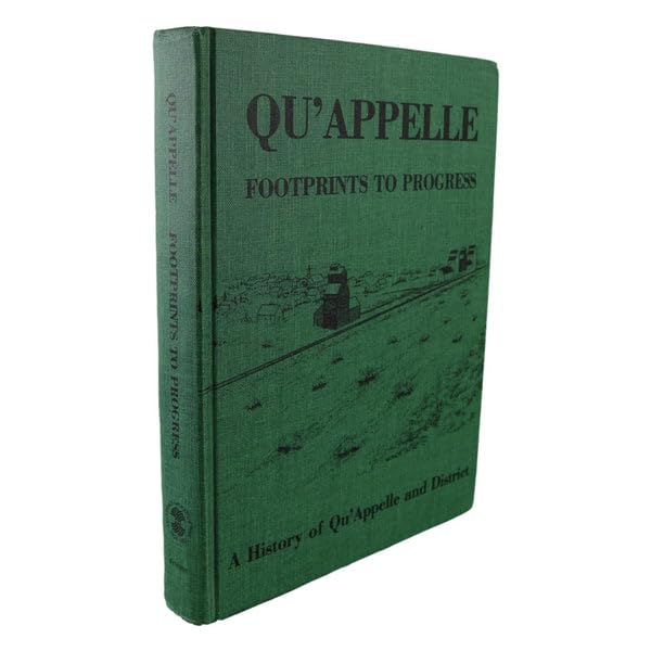 Qu'Appelle Footprints to Progress Saskatchewan Canada Local History Used Book (Unknown Binding)