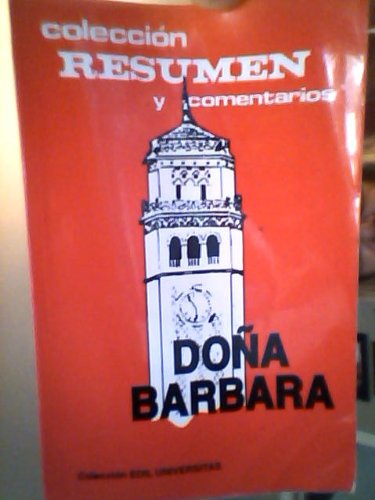 Doña Bárbara: Coleccion Resumen y Comentarios Num.23