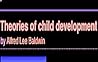 Theories of Child...