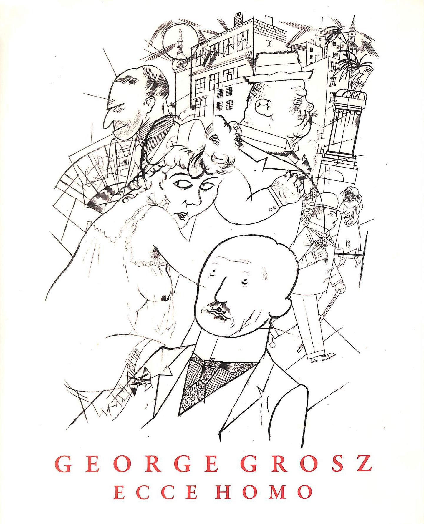 George Grosz. Ecce Homo (Paperback)