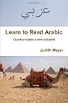 Learn to Read Arabic: Quickly Master a New Alphabet by Judith Meyer (2012-10-22)