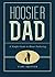 Hoosier Dad by Gary Skinner (2013-09-17)