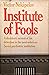 Institute of Fools A dissident's memoir of his detention in t... by Victor Nekipelov