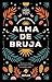 Alma de bruja: Despierta la...