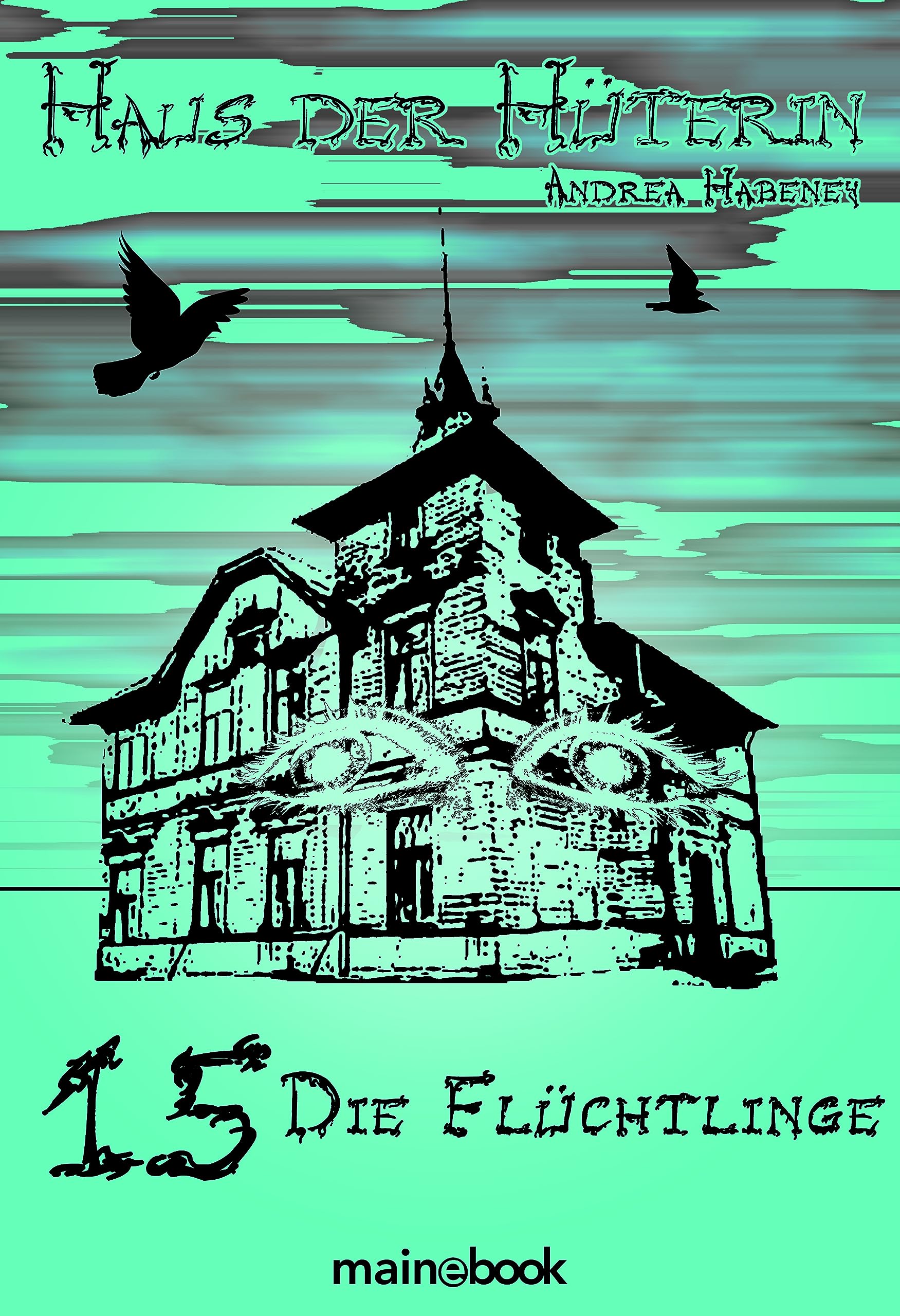 Haus der Hüterin: Band 15 - Die Flüchtlinge: Fantasy-Serie (German Edition)