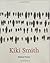 Kiki Smith by Posner, Helaine(November 17, 2005) Hardcover
