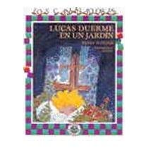 Lucas Duerme En Un Jardin/ Lucas Sleeps in a Garden (Los Caminadores / the Travellers) (Spanish Edition) by Schujer, Silvia (2006) Paperback