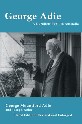 George Adie: A Gurdjieff Pupil in Australia (Paperback)