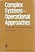 Complex Systems - Operational Approaches In Neurobiology, Physics, And Computers: Proceedings Of The International Symposium On Synergetics At Schloss Elmau, Bavaria May 6-11, 1985