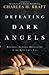 Defeating Dark Angels by Kraft Charles (2011) Paperback by Charles H. Kraft Defeating Dark Angels by Kraft Charles (2011) Paperback by Charles H. Kraft