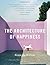 The Architecture of Happiness by De Botton, Alain (2008) Paperback