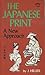 THE JAPANESE PRINT: A New Approach