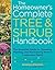 The Homeowner's Complete Tree & Shrub Handbook: The Essential Guide to Choosing, Planting, and Maintaining Perfect Landscape Plants by Penelope O'Sullivan(October 31, 2007) Hardcover