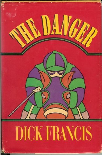 The Danger by Dick Francis