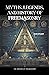 Myths, Legends, and History of Freemasonry by Sean Stuart