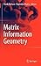 Matrix Information Geometry (2012-08-04)