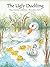 The Ugly Duckling by Hans Christian Andersen (2008-01-01)