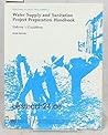 Guidelines/Bk0230 (WATER SUPPLY AND SANITATION PROJECT PREPARATION HANDBOOK, VOL 1)