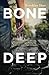 Bone Deep by Brooklyn Skye (2014-09-24)