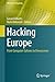 Hacking Europe: From Computer Cultures to Demoscenes (History of Computing) (2014-09-03)