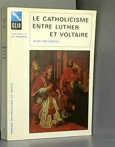 Le Catholicisme Entre Luther et Voltaire (Hardcover)
