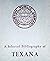 A Selected Bibliography of Texana by Carl Isabel McMahon Black