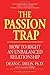 The Passion Trap: Where Is Your Relationship Going? [Paperback] [2002] (Author) Dean C. Delis, Cassandra Phillips