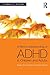 A New Understanding of ADHD...