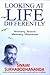 Looking at Life Differently: Minimising Tensions Maximising Effectiveness by Swami Sukhabodhananda (2003-03-01)