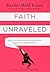By Rachel Held Evans Faith Unraveled by Rachel Held Evans