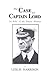 The Case for Captain Lord: An Echo of the Titanic Disaster