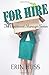 For Hire by Erin Huss (2016-06-22)