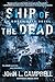 Ship of the Dead (An Omega Days Novel)