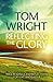 Reflecting the Glory: Bible Readings and Reflections for Every Day in Lent by Tom Wright (1997-11-21)